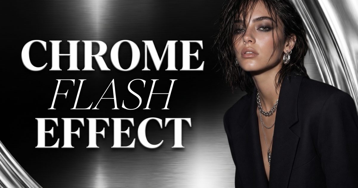 Chrome Flash Effect: 2 After-Dark Creator Looks