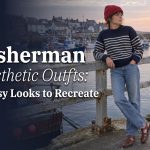 Fisherman Aesthetic Outfits: 4 Easy Looks to Recreate