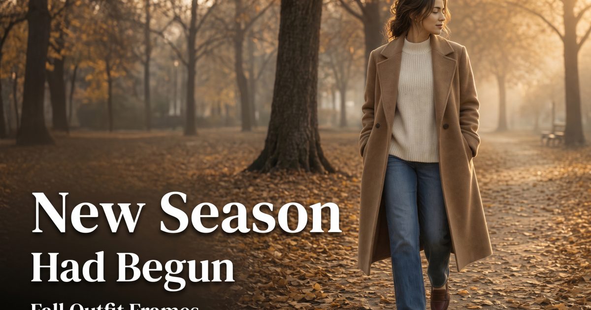 New Season Had Begun Effect: 4 Fall Outfit Frames