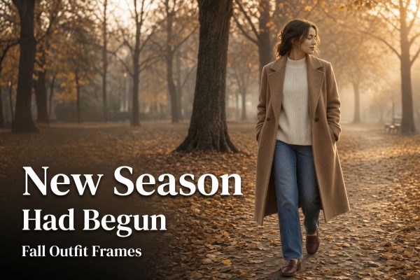 New Season Had Begun Effect: 4 Fall Outfit Frames