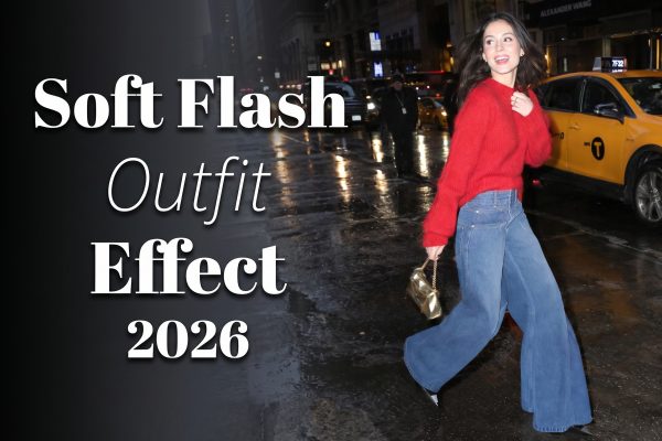 Soft Flash Outfit Effect in 2026: 3 Easy Looks That Work